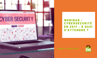 Webinar – Cybersécurité en 2017  à quoi s’attendre