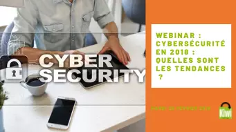 Replay Webinar cybersécurité 2018  les tendances