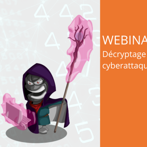miniature_webinar_decryptage_cyberattaque miniature_webinar_decryptage_cyberattaque